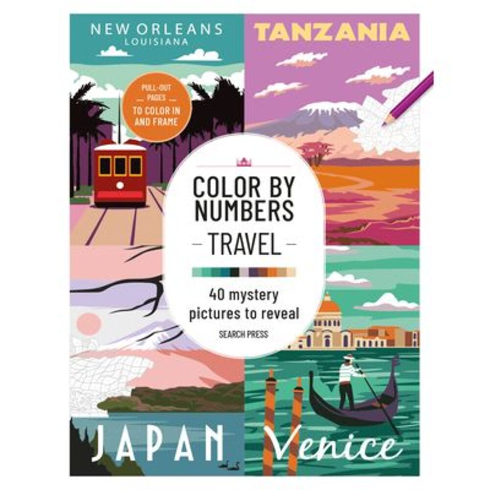Color by Numbers Travel: 40 Mystery Pictures to Reveal -- Search Press